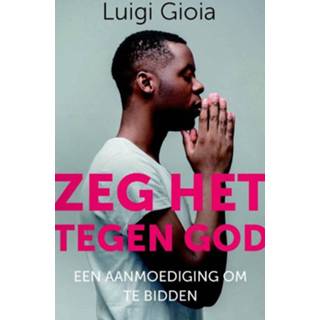 👉 Zeg het tegen God - Luigi Gioia (ISBN: 9789043529778)