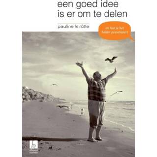 👉 Een goed idee is er om te delen - Pauline Le Rutte (ISBN: 9789059727458)