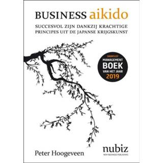 👉 Business Aikido. Succesvol zijn dankzij krachtige principes uit de Japanse krijgskunst, Peter Hoogeveen, Paperback