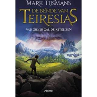 👉 Ketel zilver De bende van Teiresias - zal zijn Tijsmans Mark (ISBN: 9789462345690) 9789462345690