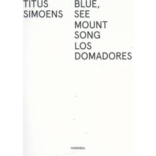 👉 Blauw Blue, See - Mount Song Los Domadores. Titus Simoens, Hardcover 9789492081322