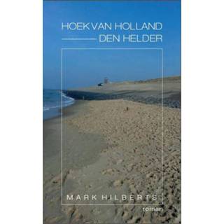👉 Hoek van Holland Den Helder - Mark Hilberts (ISBN: 9789082205206) 9789082205206