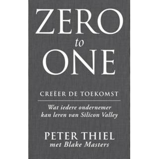 👉 Zero to one - Creëer de toekomst Blake Masters, Peter Thiel (ISBN: 9789047007265) 9789047007265