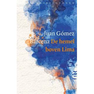 👉 Hemeltje De hemel boven Lima - Juan Gómez Bárcena (ISBN: 9789028442986) 9789028442986