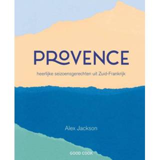 👉 Provence. heerlijke seizoensgerechten uit Zuid-Frankrijk, Jackson, Alex, Hardcover