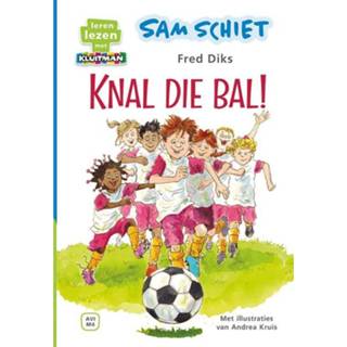 👉 Sam schiet. Knal die bal!. Fred Diks, Hardcover