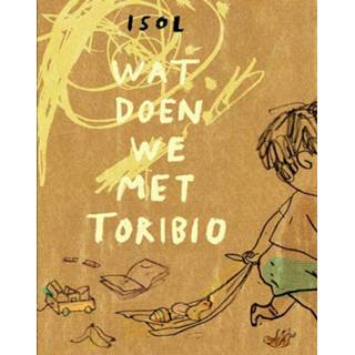 👉 Wat doen we met Toribio - Boek Isol (9463360433)