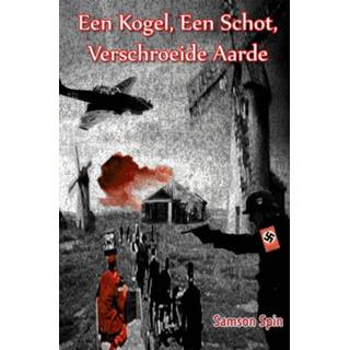 👉 Een kogel, een schot, verschroeide aarde - Samson Spin (ISBN: 9789402168242)