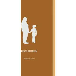 👉 Kom Horen - Annelien Goote (ISBN: 9789464051964)