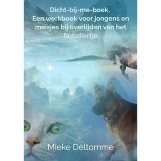 👉 Werkboek jongens meisjes Dicht-bij-me-boek, een voor en bij overlijden van het huisdiertje - Boek Mieke Deltomme (946418034X) 9789464180343