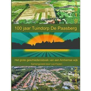 👉 Geschiedenisboek 100 jaar Tuindorp De Paasberg. Het grote van een Arnhemse wijk, Leo Feijten, Paperback 9789402195712