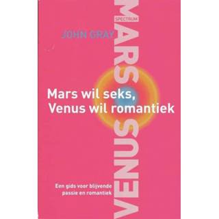👉 Mars wil seks, Venus wil romantiek - Boek John Gray (900030234X)