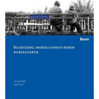 👉 Buurtzorg: menselijkheid boven bureaucratie - A. Pool, J. de Blok (ISBN: 9789059315563)