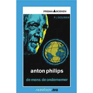 👉 Anton Philips - de mens, de ondernemer - P.J. Bouman (ISBN: 9789031506415)