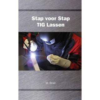 👉 Stap voor Stap TIG Lassen - M. Briër (ISBN: 9789079901074)