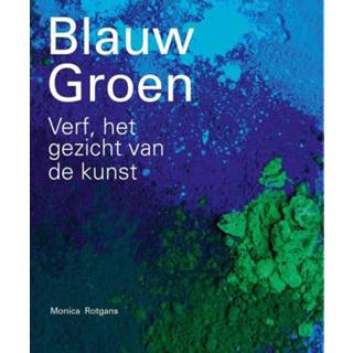 👉 Blauw groen. verf, het gezicht van de kunst, Rotgans, Monica, Hardcover