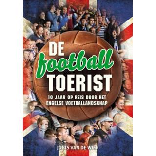 👉 De football toerist. 10 jaar op reis door het Engelse voetballandschap, Van Wier, Joris, Paperback 9789089750563