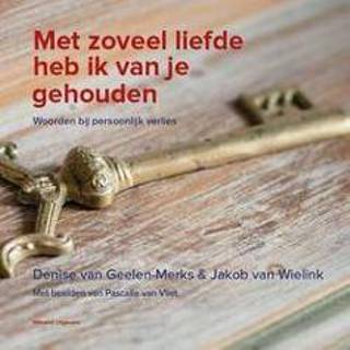 👉 Met zoveel liefde heb ik van je gehouden. Woorden bij persoonlijk verlies, Wielink, Jakob, Hardcover 9789492011343