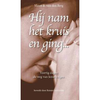 👉 Hij nam het kruis en ging... - Meint R. van den Berg (ISBN: 9789058815446) 9789058815446