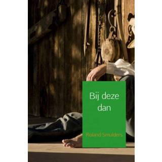 👉 Bij deze dan - Roland Smulders (ISBN: 9789402188905)