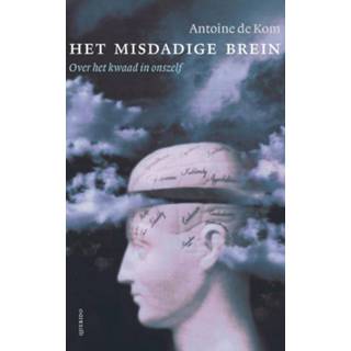 👉 Het misdadige brein - Antoine Kom (ISBN: 9789021441535) 9789021441535