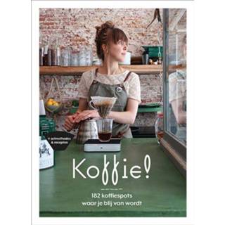 👉 Koffie!. 182 koffiespots waar je blij van wordt, Richt Kooistra, Paperback 9789057678356