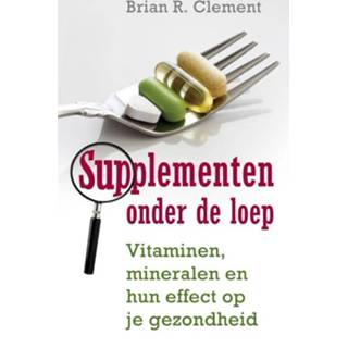 👉 Supplement Supplementen onder de loep - Brian R. Clement (ISBN: 9789020299328) 9789020299328