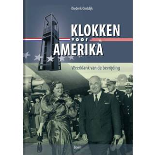 👉 Klok Klokken voor Amerika. Weerklank van de bevrijding, Oostdijk, Diederik, Hardcover 9789024433810