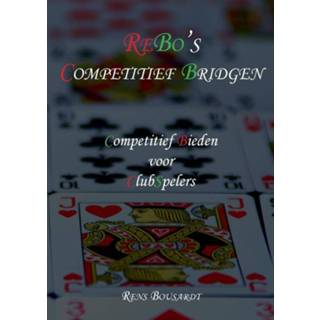 👉 ReBo's competitief bridgen. bieden voor clubspelers, Ir. Rens Bousardt, Paperback 9789082855692