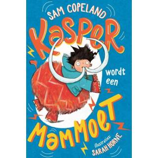 👉 Kasper wordt een mammoet. Sam Copeland, Hardcover 9789025770709