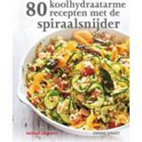 👉 80 koolhydraatarme recepten met de spiraalsnijder. Smart, Denise, Paperback