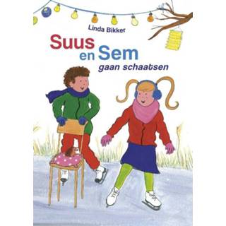 👉 Schaats Suus en Sem gaan schaatsen. Linda Bikker, Hardcover 9789087181871