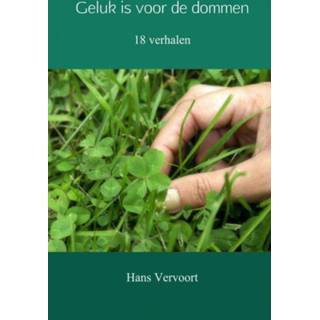 👉 Geluk is voor de dommen - Hans Vervoort (ISBN: 9789402169324)