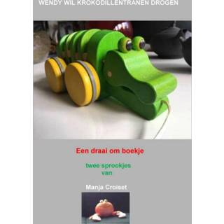 👉 Mannen Wendy wil krokodillentranen drogen. - Manja Croiset (ISBN: 9789402154115) 9789402154115
