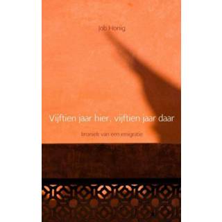 👉 Vijftien jaar hier, vijftien jaar daar - Job Honig (ISBN: 9789402118506)