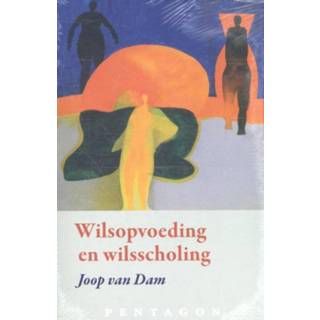 👉 Wilsopvoeding en wilsscholing - Joop van Dam (ISBN: 9789492462060)