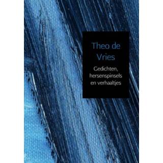 👉 Gedichten, hersenspinsels en verhaaltjes - Theo de Vries (ISBN: 9789402189476)