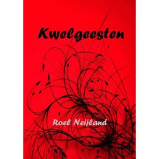 👉 Kwelgeesten - Roel Neijland (ISBN: 9789402190915) 9789402190915