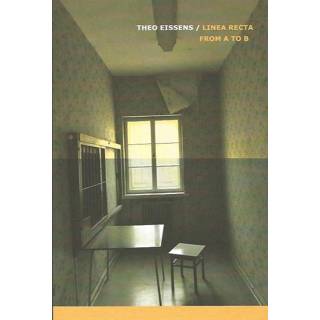 👉 Theo Eissens - Linea Recta from A to B - Mischa Andriessen, Peter Bakker (ISBN: 9789062169825)