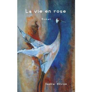 👉 La vie en rose - Saskia Kruize (ISBN: 9789402183368)