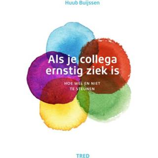 👉 Als je collega ernstig ziek is - Huub Buijssen (ISBN: 9789082758467) 9789082758467