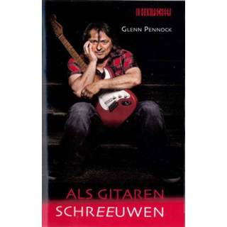 👉 Als gitaren schreeuwen - Glenn Pennock (ISBN: 9789062656837)