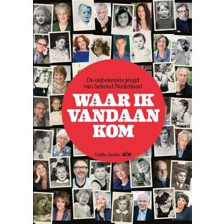 👉 Waar ik vandaan kom. de onbekende jeugd van bekend Nederland, Zin, Paperback