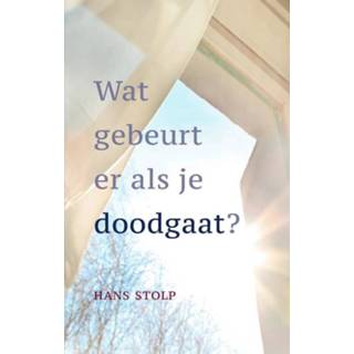 👉 Nederlands Hans Stolp Wat gebeurt er als je dood gaat? 9789020217421