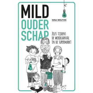 👉 Mild ouderschap - Nina Mouton (ISBN: 9789021578767)