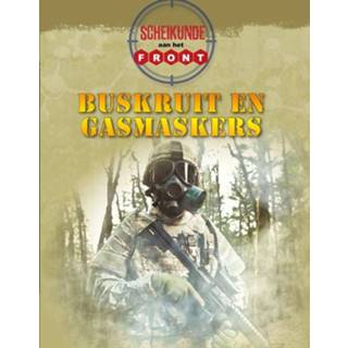 👉 Gasmasker Aan het front - Scheikunde Buskruit en gasmaskers 9789463414036