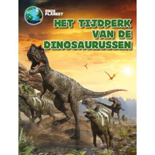 👉 Dinosaurus Onze Planeet - Het tijdperk van de dinosaurussen 9789463412131