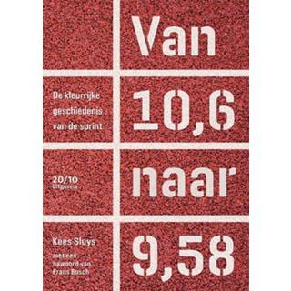 👉 10,6 naar 9,58. De kleurrijke geschiedenis van sprint, Sluys, Kees, Paperback 9789490951665