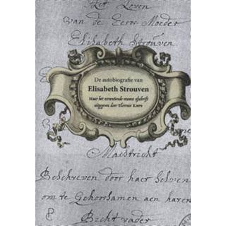 👉 Autobiografie De van Elisabeth Strouven (1600-1661). Ingeleid en uitgegeven naar het zeventiende-eeuwse handschrift door Florence Koorn, Strouven, Elisabeth, Paperback 9789083113623