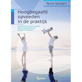 👉 Hoogbegaafd opvoeden in de praktijk - Tania Gevaert (ISBN: 9789085750666)